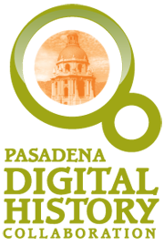Pasadena Digital History Collaboration Archive